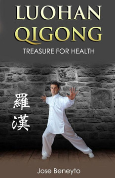 Luohan Qigong. Treasure For Health