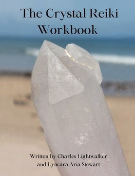 The Crystal Reiki Workbook