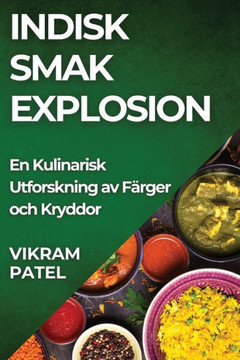 Indisk Smak Explosion: En Kulinarisk Utforskning av F??ger och Kryddor