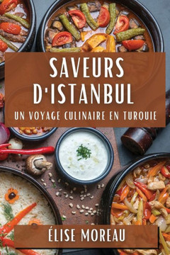 Saveurs d'Istanbul: Un Voyage Culinaire en Turquie
