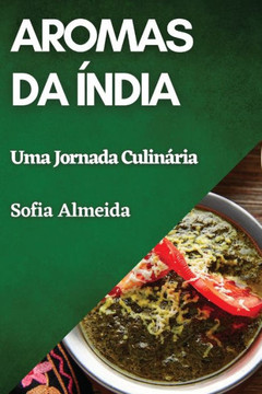 Aromas da ??dia: Uma Jornada Culin??ia Aromas da ??dia: Uma Jornada Culin??ia