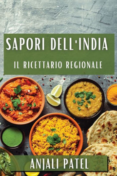 Sapori dell'India: Il Ricettario Regionale