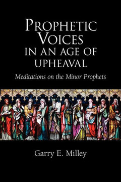 Prophetic Voices in an Age of Upheaval: Meditations on the Minor Prophets