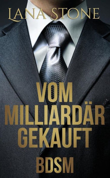 Vom Milliardär Gekauft : Bdsm