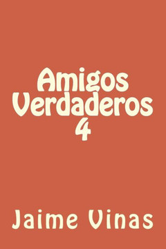 Amigos Verdaderos 4 (Spanish Edition)