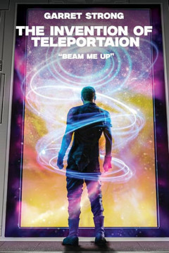 Garret Strong The Invention of Teleportation ""Beam Me Up!""