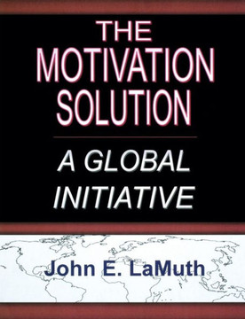 The Motivation Solution: A Global Initiative