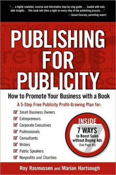 Publishing for Publicity: How to Promote Your Business with a Book