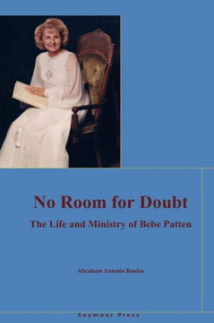 No Room for Doubt: The Life and Ministry of Bebe Patten