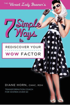7 Simple Ways to Rediscover Your Wow Factor