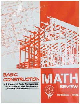 Basic Construction Math Review: A Manual of Basic Mathematics for Contractor and Tradesman License Examinations