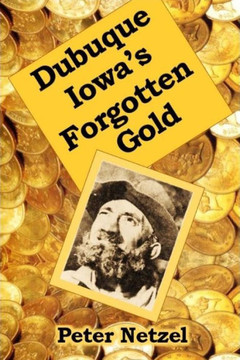 Dubuque Iowa'S Forgotten Gold