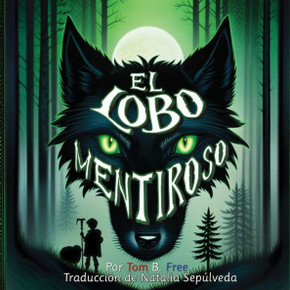 El Lobo Mentiroso: el cuento del pastorcito mentiroso, un recuento moderno (The Wolf Who Cried Boy Spanish)