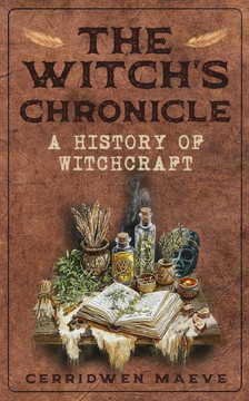 The Witch's Chronicle: A History of Witchcraft The Witch's Chronicle: A History of Witchcraft