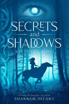 Secrets and Shadows: A 13 to Life Novel