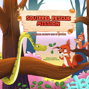 Squirrel Rescue Mission: A Squirrel Family's Tale of Courage