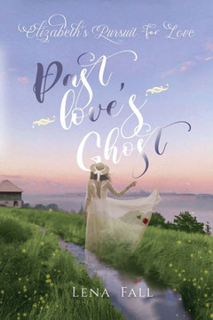 Past Love's Ghost: Elizabeth's Pursuit for Love
