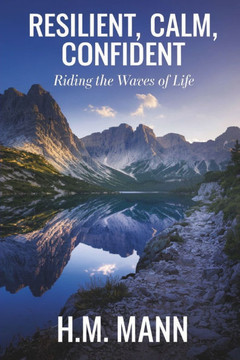 Resilient Calm Confident: Riding the Waves of Life