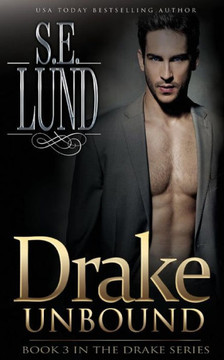 Drake Unbound: Book Three in the Drake Series Drake Unbound: Book Three in the Drake Series