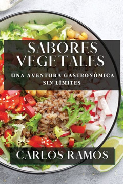Sabores Vegetales: Una Aventura Gastron??ica sin L??ites