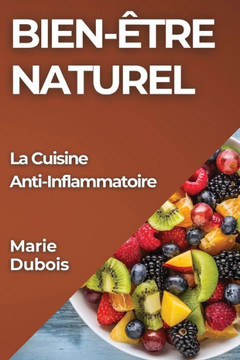 Bien-??re Naturel: La Cuisine Anti-Inflammatoire