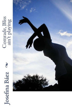 Comrade, Bliss ain't playing