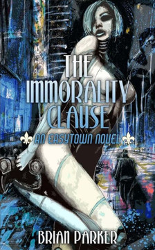 The Immorality Clause (Easytown Novels) The Immorality Clause (Easytown Novels)