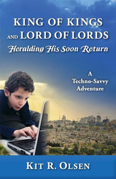 King of Kings and Lord of Lords Heralding His Soon Return