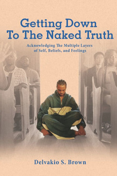 Getting Down To The Naked Truth: Acknowledging The Multiple Layers of Self, Beliefs, and Feelings