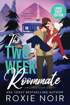 The Two Week Roommate (Large Print): A Grumpy / Sunshine Romance