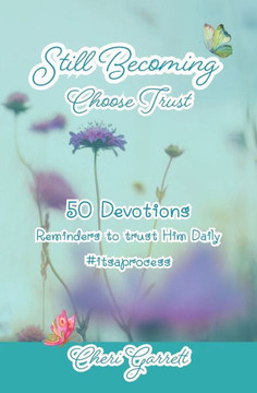 Still Becoming: Choose Trust