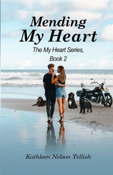 Mending My Heart: The My Heart Series, Book 2