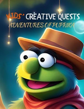 Kids' Creative Quests (Adventures of Puprika): Moments of Creativity