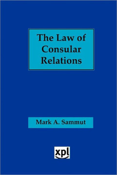 The Law of Consular Relations: An Overview The Law of Consular Relations: An Overview