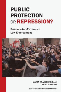 Public Protection or Repression? Russia's Anti-Extremism Law Enforcement