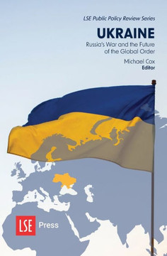 Ukraine: Russia's War and the Future of the Global Order