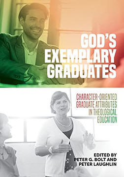 God's Exemplary Graduates: Character-Oriented Graduate Attributes in Theological Education