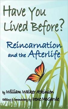 Have You Lived Before? Reincarnation and the Afterlife.