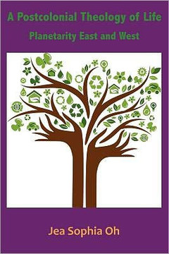 A Postcolonial Theology of Life: Planetarity East and West