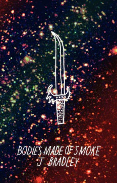 Bodies Made of Smoke