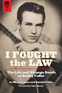 I Fought The Law: The Life and Strange Death of Bobby Fuller