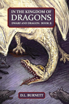 In The Kingdom Of Dragons: Dwarf And Dragon: An Epic Fantasy Adventure series