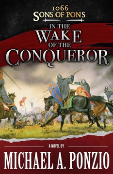 1066 Sons of Pons: In the Wake of the Conqueror (Warriors and Monks)