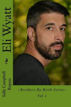 Eli Wyatt: ~Brothers By Birth Series~ Vol 1