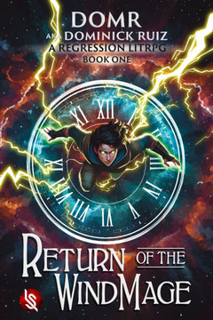 Return of the Wind Mage: A Time Regression LitRPG Adventure