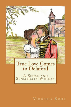 True Love Comes To Delaford: A Sense And Sensibility Whimsy