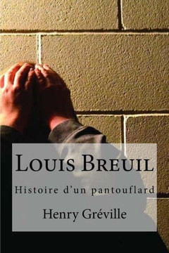 Louis Breuil: Histoire D?Un Pantouflard (French Edition)