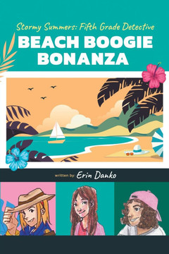 Stormy Summers Fifth Grade Detective: Beach Boogie Bonanza Special Edition