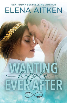 Wanting Happily Ever After Wanting Happily Ever After