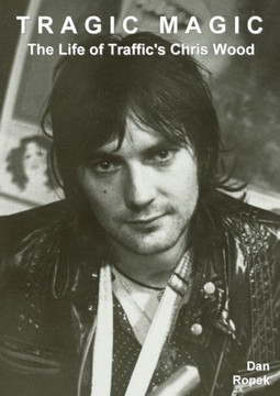 Tragic Magic: The Life of Traffic's Chris Wood